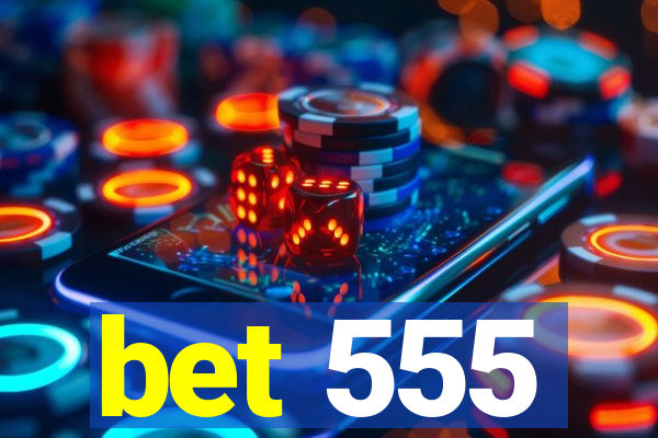 bet 555